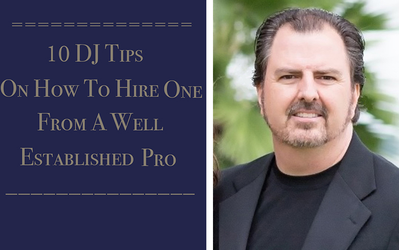10  DJ Tips On How to Hire One From A Well Established Professional